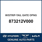 2011-2017 Hyundai Veloster W/strip-tail Gate Opng Oem New 873212V000. Fixed Price $304.11.